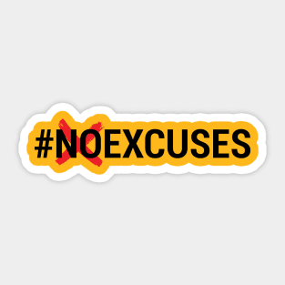 NO EXCUSES Sticker